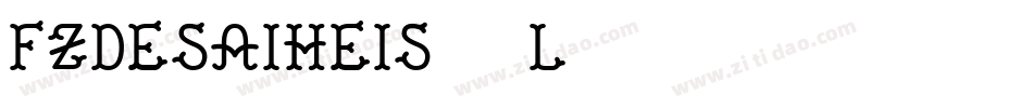 FZDeSaiHeiS 502L字体转换